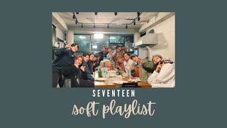 playlist  seventeen soft playlist ✧ [upl. by Earezed]