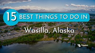 Things to do in Wasilla Alaska [upl. by Fineberg]