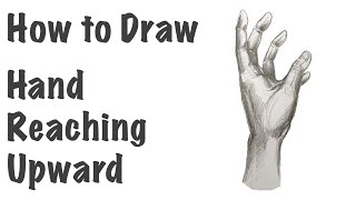 Hand Reaching Upward  Step by Step Drawing Tutorial [upl. by Adelaja]