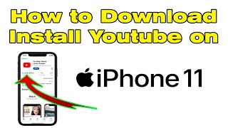 How to Download and Install YouTube on iPhone 11 iOS [upl. by Acirea]