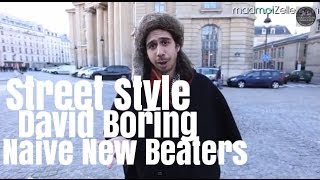 David Boring Naive New Beaters le Street Style [upl. by Pare383]