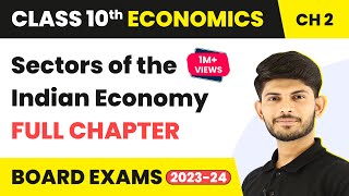 Full Chapter Sectors of the Indian Economy Class 10  Economics  Revision Series Chap 2  202324 [upl. by Marie-Ann]