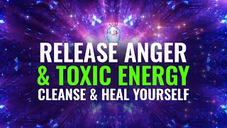 Release Anger and Toxic Energy 396 Hz Release Anger Frequency [upl. by Ecnarual434]