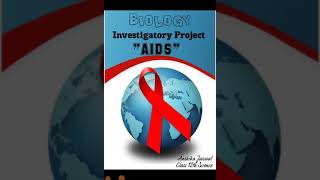 Investigatory project  Biology Class 12  Topic AIDS with pdf drive link [upl. by Inihor]