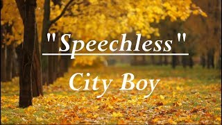 Speechless by City Boy Lyrics [upl. by Natanoy]