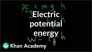 Electric potential energy  Electrostatics  Electrical engineering  Khan Academy [upl. by Nagah]