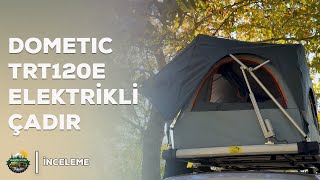 Dometic TRT120E Otomatik Araç Üstü Çadır İncelemesi [upl. by Colene]