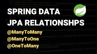 Spring Data JPA Relationships Tutorial  ManyToMany ManyToOne amp OneToMany [upl. by Divan57]