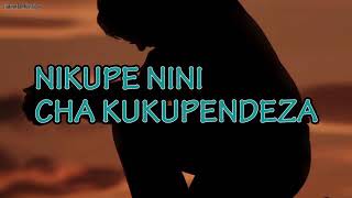 NIKUPE NINI EE MUNGU [upl. by Albright]