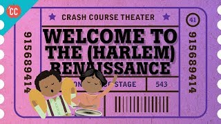 The Harlem Renaissance Crash Course Theater 41 [upl. by Aretahs]