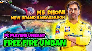 Free Fire India UNBAN  PC Players unbanned  MS Dhoni New Face of FF India [upl. by Nadya]