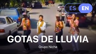 Gotas de lluvia  Grupo Niche Lyrics  Letra English amp Spanish [upl. by Elleret]