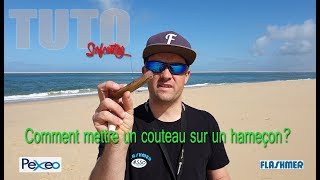 Surfcasting  Comment mettre un couteau sur un hameçon [upl. by Veedis]