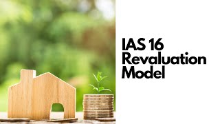 IAS 16  PPE Revaluation Model [upl. by Howland]