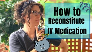 How to Reconstitute IV Medication  Nursing Skills [upl. by Leopoldeen306]