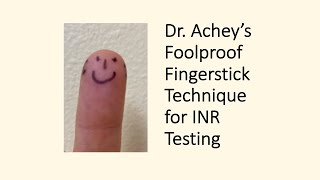 Dr Acheys Foolproof Fingerstick Technique for INR Testing [upl. by Lamonica849]