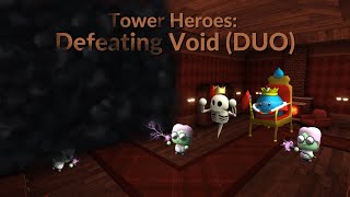 Defeating Void DUO  Tower Heroes Roblox [upl. by Field]