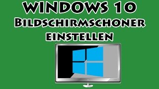 Windows 10 Bildschirmschoner einstellen Bildschirmschoner verändern [upl. by Elvin867]