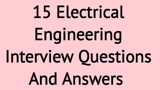 15 most asked Electrical Engineering Interview Questions And Answers [upl. by Caasi276]