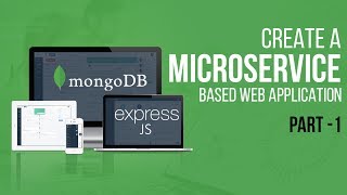 Learning Microservices With Expressjs amp MongoDB  Part 1  Eduonix [upl. by Hadlee]