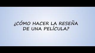 ¿Cómo hacer la reseña de una película [upl. by Tommi]