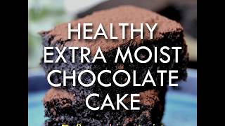 Healthy Extra Moist Chocolate Cake flourless no butter no added sugar [upl. by Aon263]