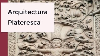 Principales características de la arquitectura plateresca [upl. by Rebmaed]