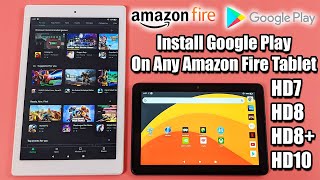 Easily Install Google Play On the Amazon Fire HD8 Or The HD10 Tablets [upl. by Wanonah201]