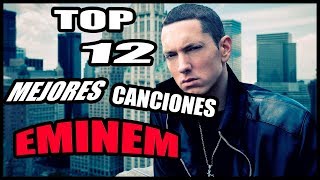 Top 12 Mejores Canciones Eminem [upl. by Natal]