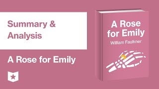 A Rose for Emily by William Faulkner  Summary amp Analysis [upl. by Artenra]