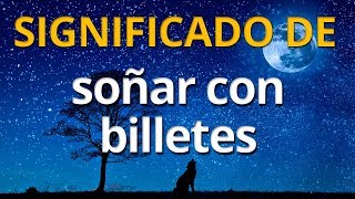 Qué significa soñar con billetes 💤 Interpretación de los Sueños [upl. by Nosila]