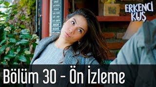 Erkenci Kuş 30 Bölüm  Ön İzleme [upl. by Ehtiaf]