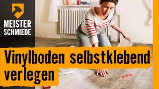 Vinylboden selbstklebend verlegen  HORNBACH Meisterschmiede [upl. by Ernald]