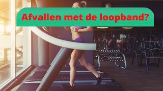 Snel Afvallen Met de Loopband Zó Doe Je Dat [upl. by Illona]