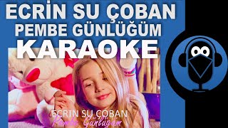 PEMBE GÜNLÜĞÜM  Ecrin Su Çoban Hayallerinden ve Denemekten Vazgeçme KARAOKE  Sözleri [upl. by Notnirb]