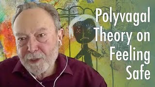 Polyvagal Theory on Feeling Safe [upl. by Esilahc]