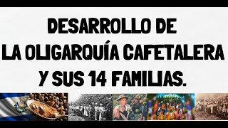 Las 14 familias de la oligarquía cafetalera Breve descripción Historia económica de El Salvador [upl. by Sherj810]