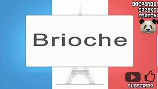 Brioche  How To Pronounce  French Native Speaker [upl. by Liv19]