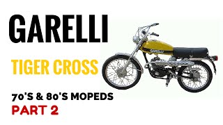 Garelli Tiger Cross Moped 70s amp 80s Motorcycles Part 2 [upl. by Tann]