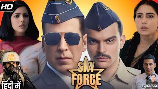 Sky Force Full Movie 2025  Akshay Kumar Veer Pahariya Sara Ali Khan  HD Review amp Facts [upl. by Imrots547]