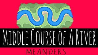 Middle Course of A River  Meanders  GCSE Geography [upl. by Eppesiug]