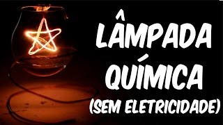 Lâmpada QUÍMICA sem eletricidade SuperQUÍMICA [upl. by Lenno292]