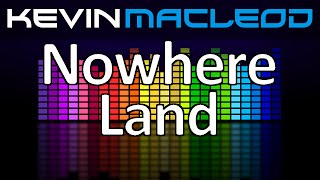 Kevin MacLeod Nowhere Land [upl. by Ches]