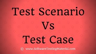 Test Scenario Vs Test Case [upl. by Ehcropal]