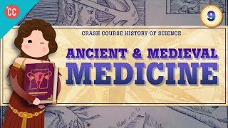 Ancient amp Medieval Medicine Crash Course History of Science 9 [upl. by Dat]