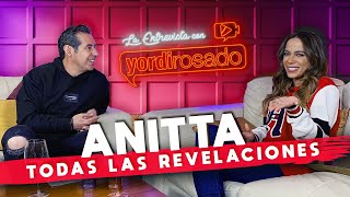 ANITTA todas las REVELACIONES  La entrevista con Yordi Rosado [upl. by Onimixam]