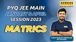 MATRICS  PYQ JEE MAIN 2023  MVM SIR  Aurous Academy [upl. by Gombosi42]