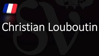 How to Pronounce Christian Louboutin CORRECTLY French Luxury Brand Pronunciation [upl. by Atneuqal644]