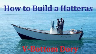 How to Build a Hatteras VBottom Dory [upl. by Martelli592]