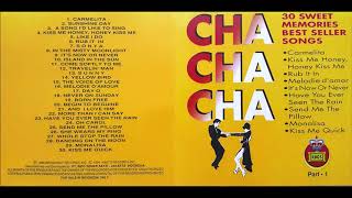 ChaChaCha  30 Sweet Memories Best Seller Songs Part 1 [upl. by Brout]